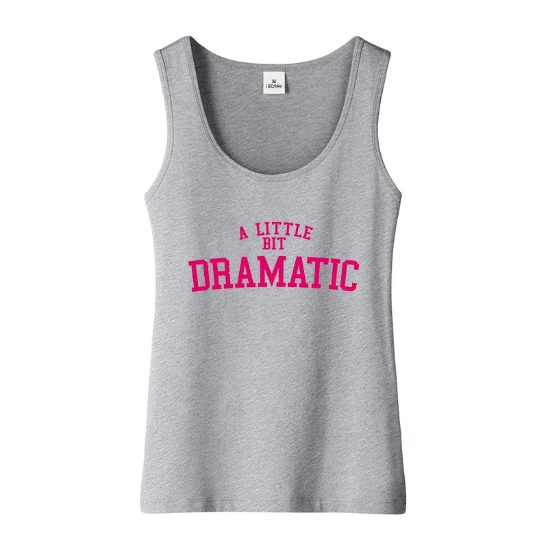 A Little Bit Dramatic Design Cotton Sexy U-Neck Tank Tops High Street Novelty Sleeveless Tee Shirts Hotwife Funny Naughty Top